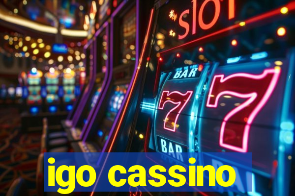 igo cassino